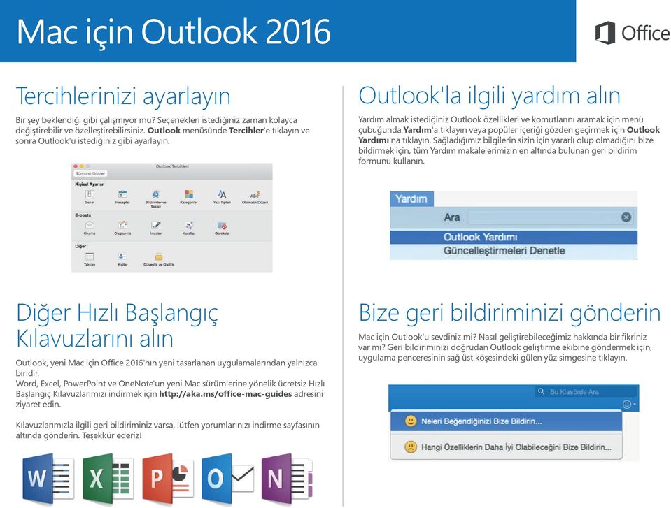 Outlook'la ilgili yardım alın Yardım almak istediğiniz Outlook özellikleri ve komutlarını aramak için menü çubuğunda Yardım'a tıklayın veya popüler içeriği gözden geçirmek için Outlook Yardımı'na
