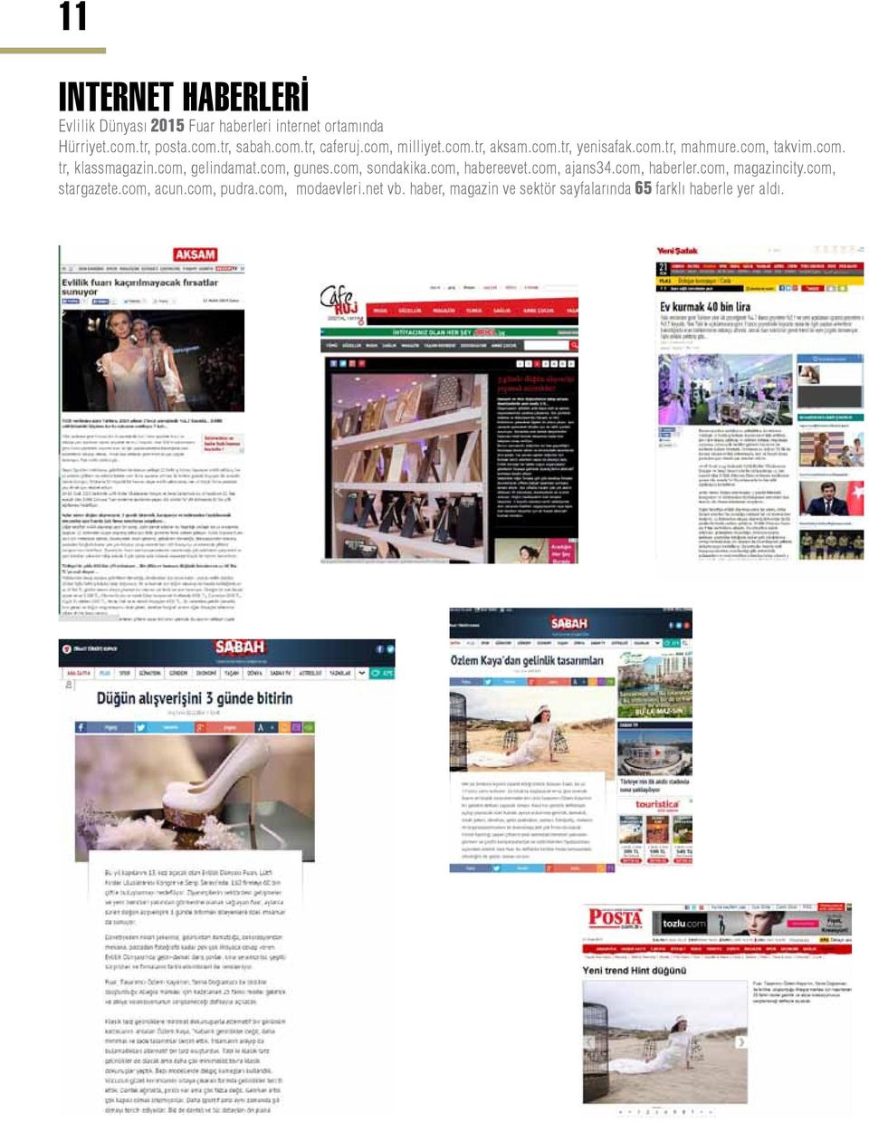 com, gelindamat.com, gunes.com, sondakika.com, habereevet.com, ajans34.com, haberler.com, magazincity.