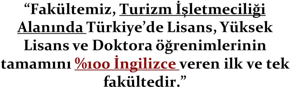 Lisans ve Doktora öğrenimlerinin