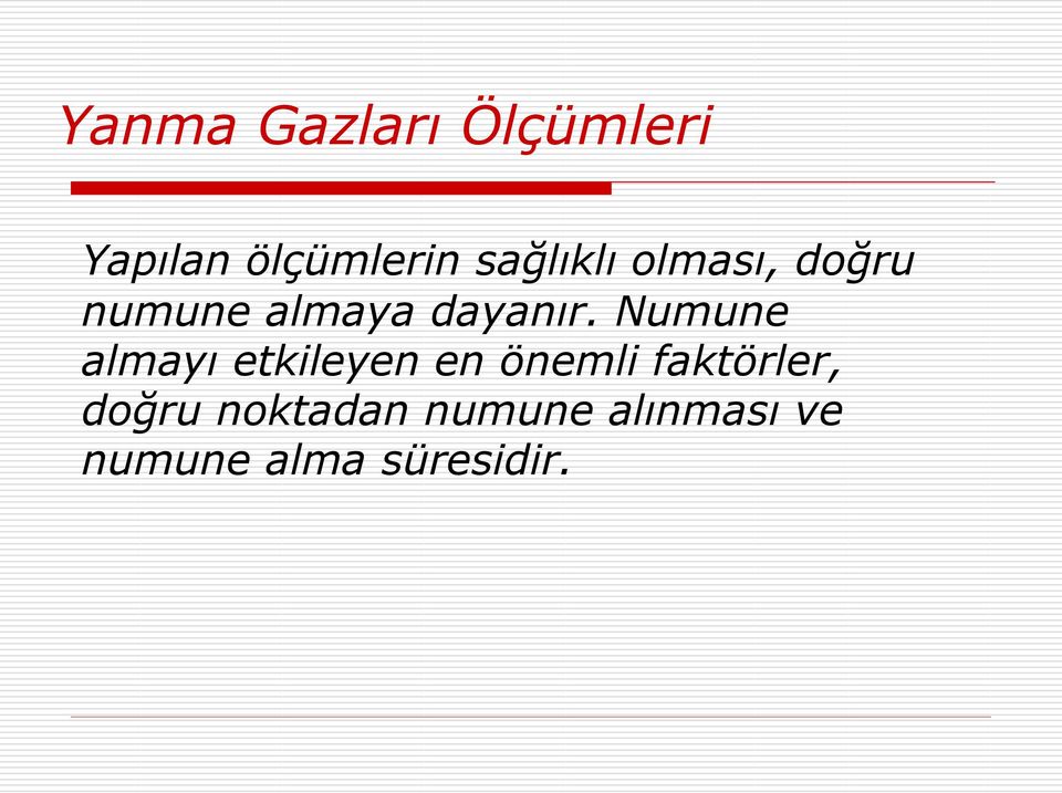 Numune almayı etkileyen en önemli faktörler,