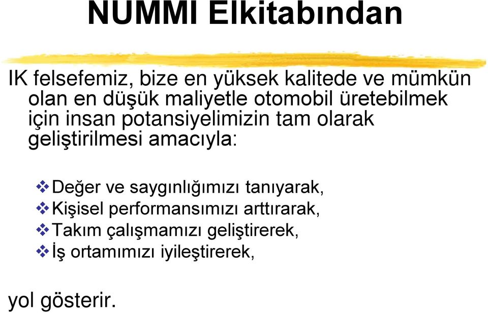 geliştirilmesi amacıyla: Değer ve saygınlığımızı tanıyarak, Kişisel