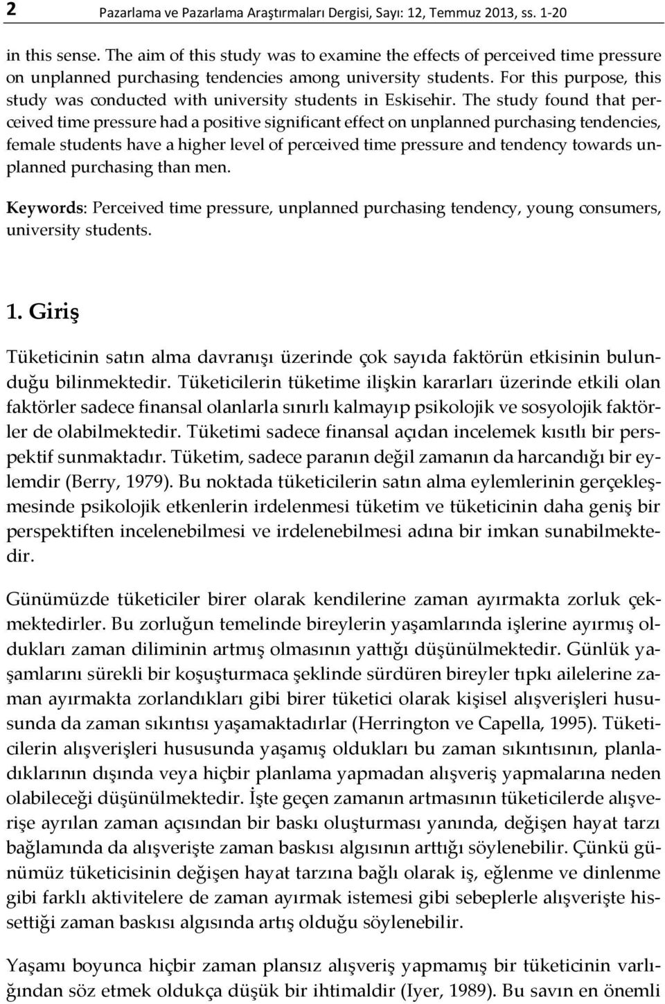 For this purpose, this study was conducted with university students in Eskisehir.
