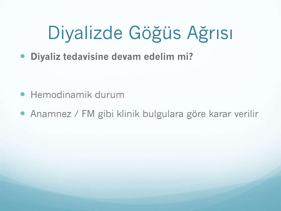 Hemodinamik durum Anamnez / FM