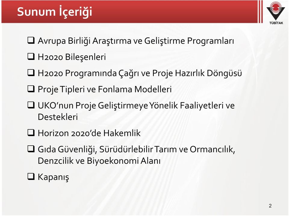 UKO nun Proje Geliştirmeye Yönelik Faaliyetleri ve Destekleri Horizon 2020 de Hakemlik