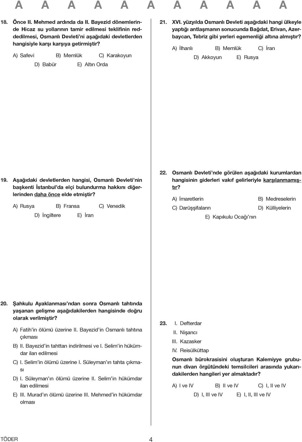 yüzyılda Osmanlı Devleti aşağıdaki hangi ülkeyle yaptığı antlaşmanın sonucunda Bağdat, Erivan, Azerbaycan, Tebriz gibi yerleri egemenliği altına almıştır?