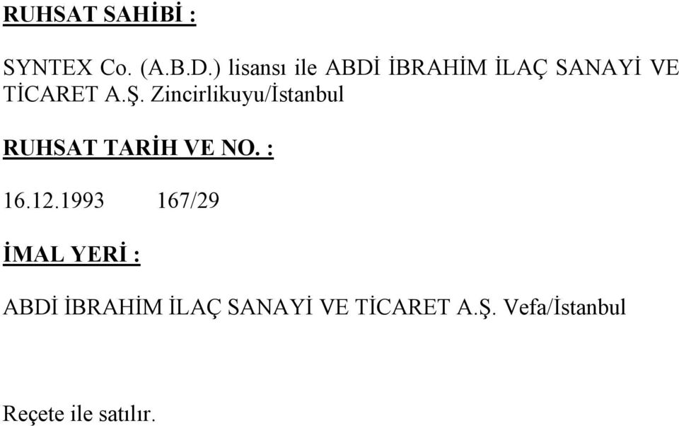 Zincirlikuyu/İstanbul RUHSAT TARİH VE NO. : 16.12.