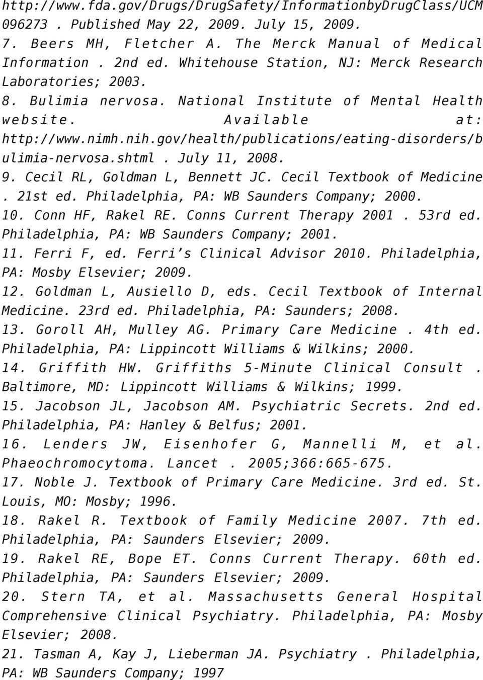 gov/health/publications/eating-disorders/b ulimia-nervosa.shtml. July 11, 2008. 9. Cecil RL, Goldman L, Bennett JC. Cecil Textbook of Medicine. 21st ed. Philadelphia, PA: WB Saunders Company; 2000.