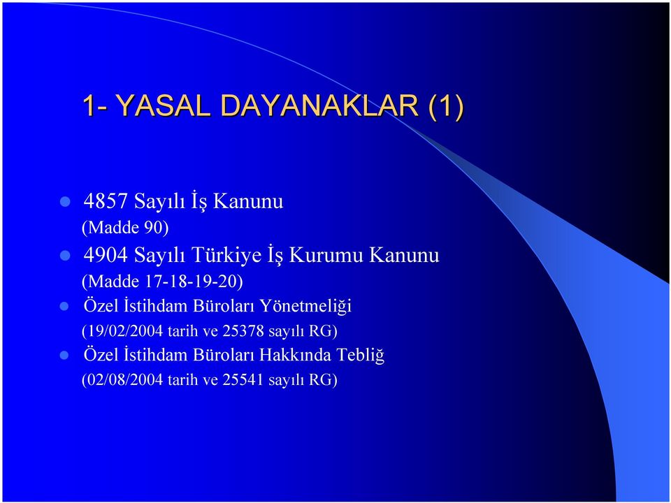 Büroları Yönetmeliği (19/02/2004 tarih ve 25378 sayılı RG) Özel