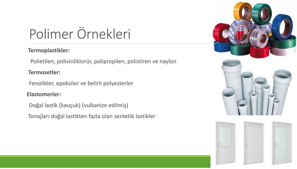 epoksiler ve belirli polyesterler Elastomerler: Doğal lastik