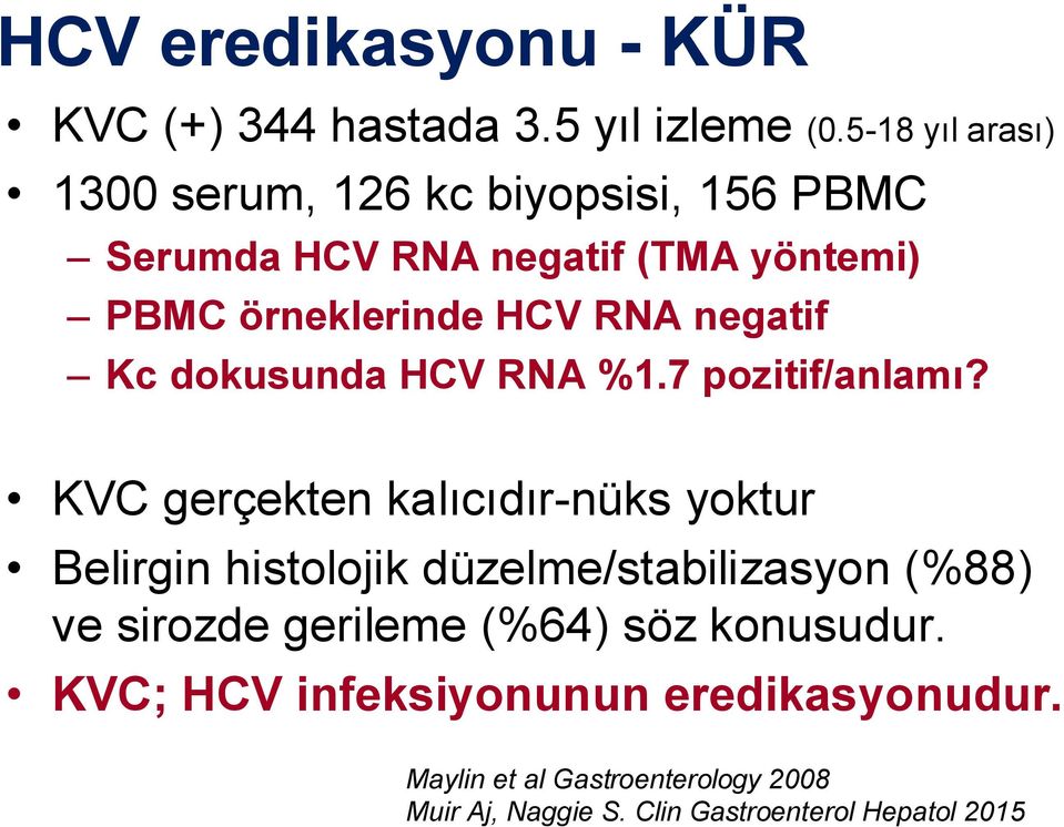 negatif Kc dokusunda HCV RNA %1.7 pozitif/anlamı?