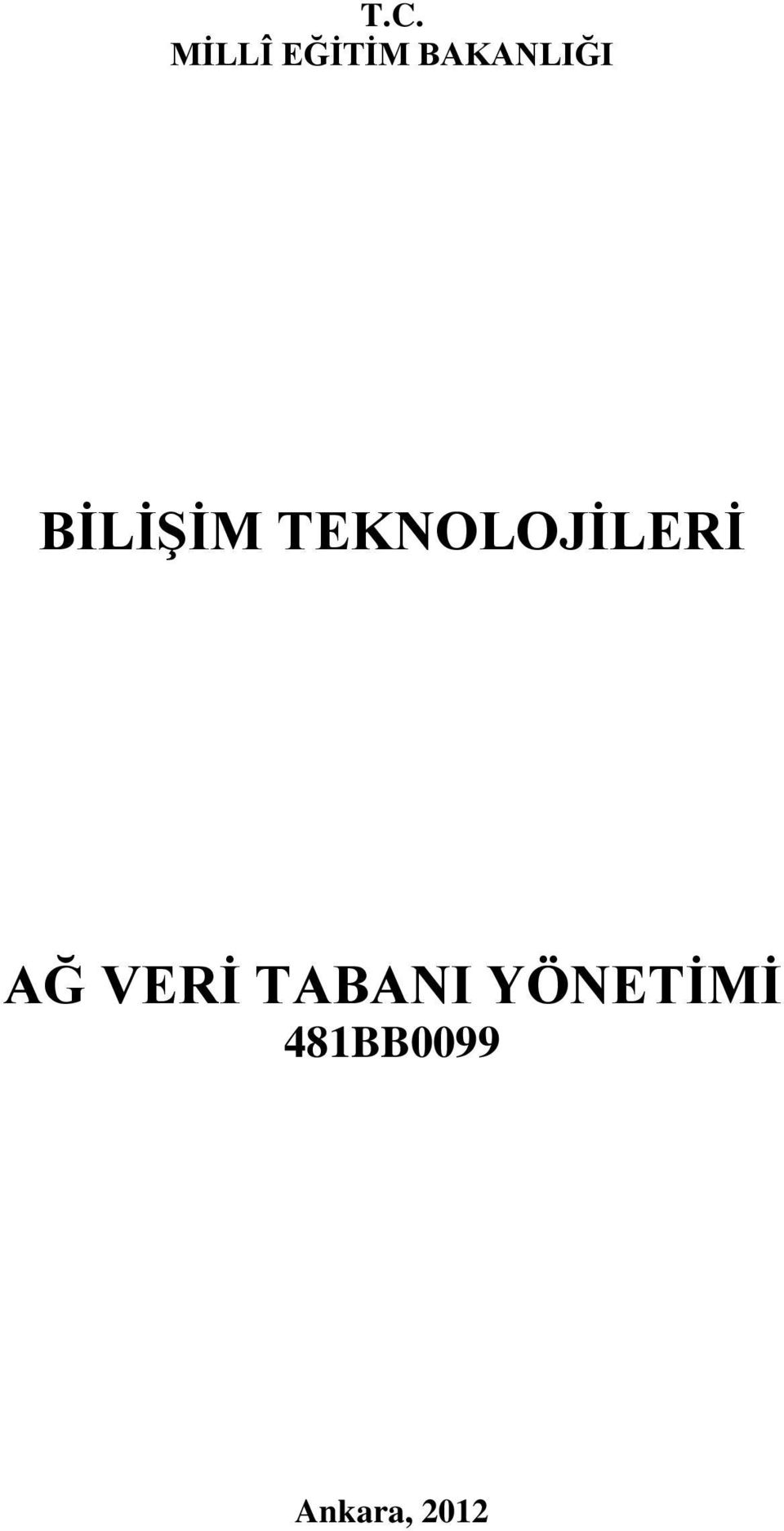 TEKNOLOJİLERİ AĞ VERİ