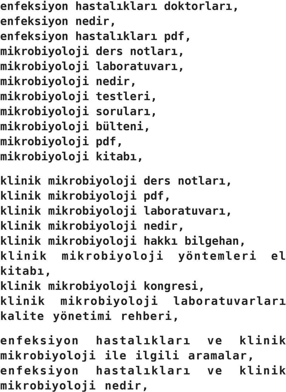 klinik mikrobiyoloji pdf, klinik mikrobiyoloji laboratuvarı, klinik mikrobiyoloji nedir, klinik mikrobiyoloji hakkı bilgehan, klinik mikrobiyoloji