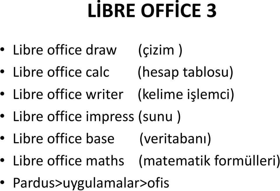 office impress (sunu ) Libre office base (veritabanı) Libre