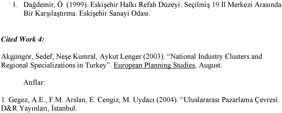 National Industry Clusters and Regional Specializations in Turkey. European Planning Studies, August.