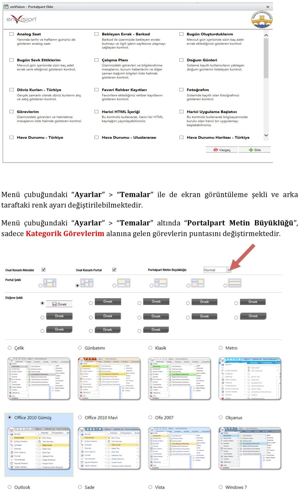 Menü çubuğundaki Ayarlar > Temalar altında Portalpart Metin