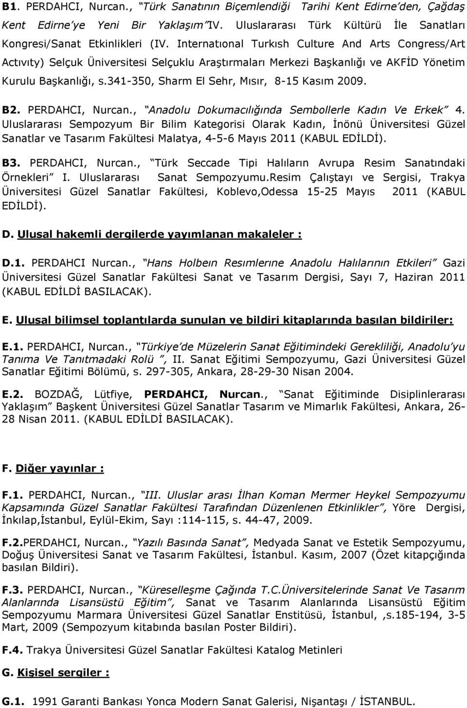 341-350, Sharm El Sehr, Mısır, 8-15 Kasım 2009. B2. PERDAHCI, Nurcan., Anadolu Dokumacılığında Sembollerle Kadın Ve Erkek 4.