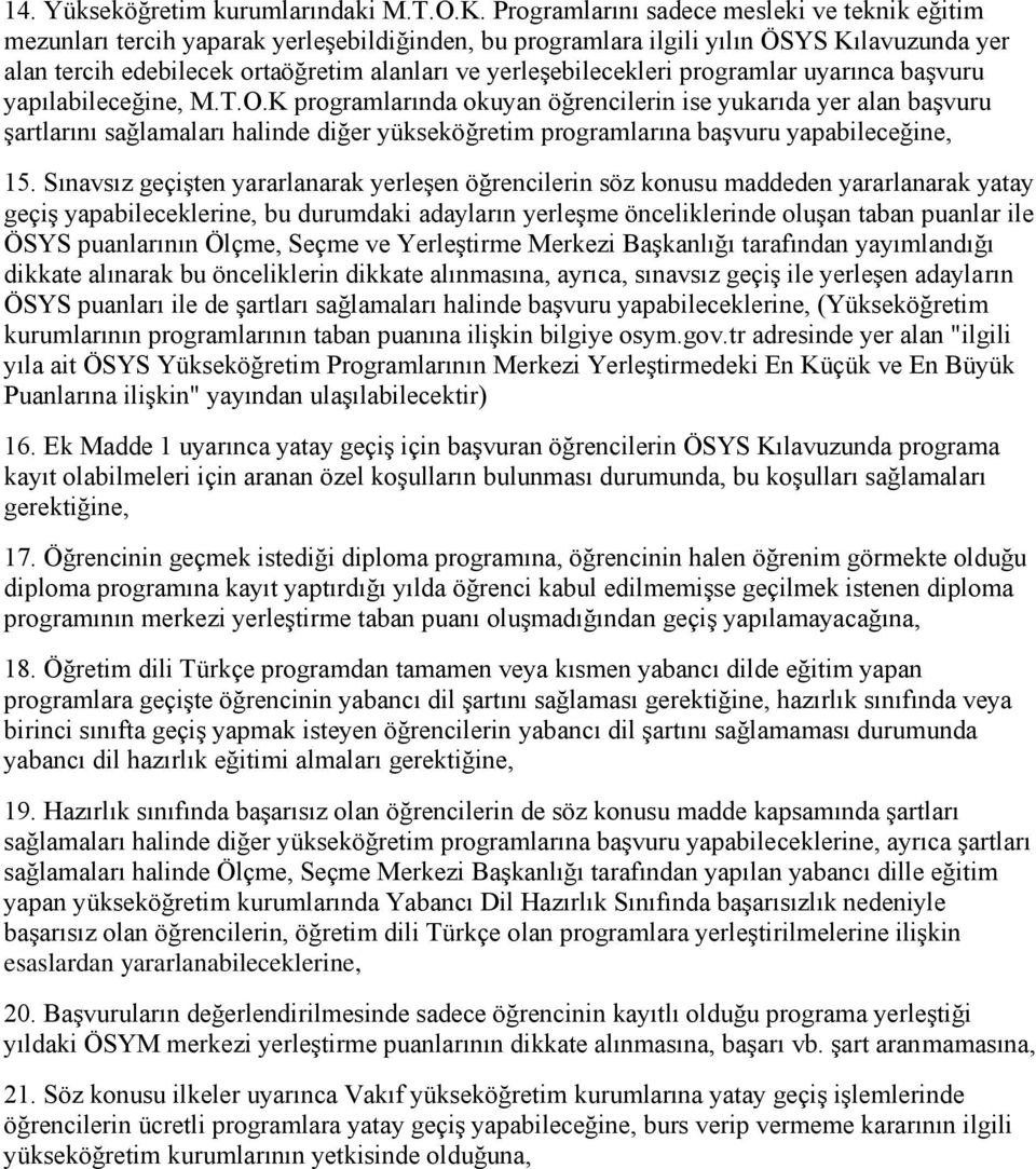 yerleģebilecekleri programlar uyarınca baģvuru yapılabileceğine, M.T.O.