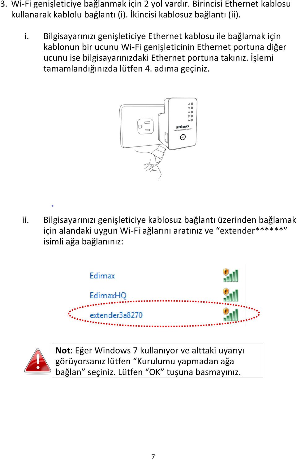 Bilgisayarınızı genişleticiye Ethernet kablosu ile bağlamak için kablonun bir ucunu Wi-Fi genişleticinin Ethernet portuna diğer ucunu ise bilgisayarınızdaki Ethernet