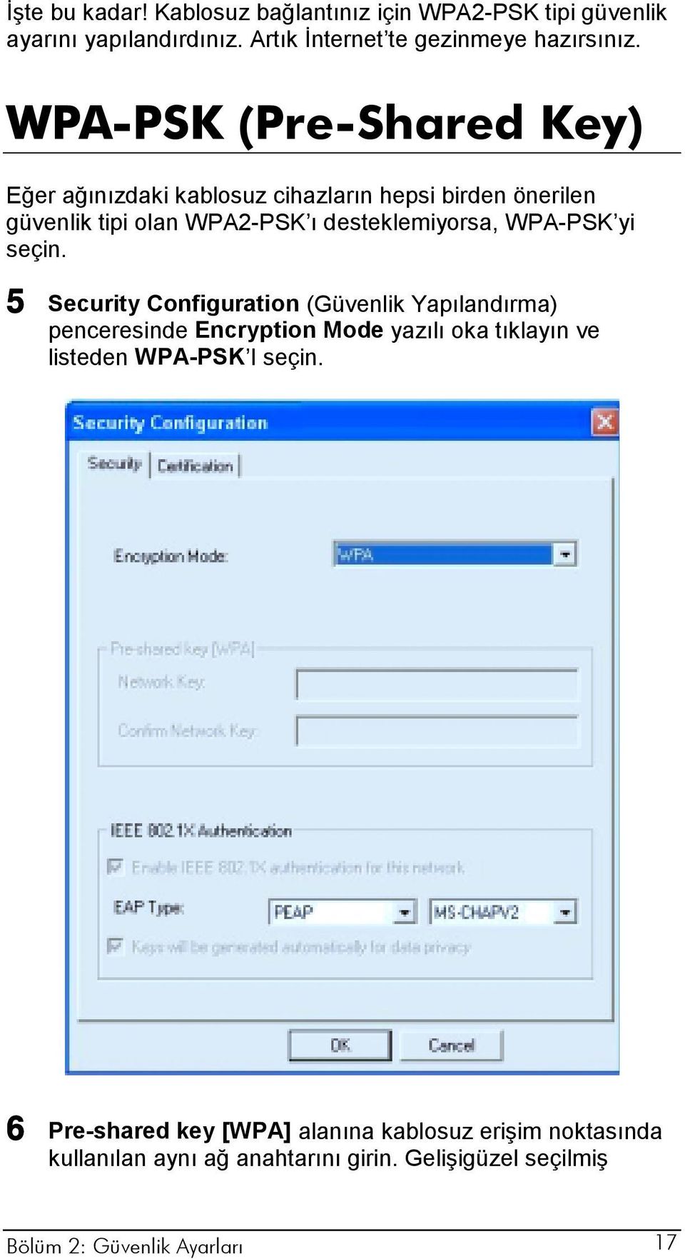 yi seçin. 5 Security Configuration (Güvenlik Yapılandırma) penceresinde Encryption Mode yazılı oka tıklayın ve listeden WPA-PSK I seçin.