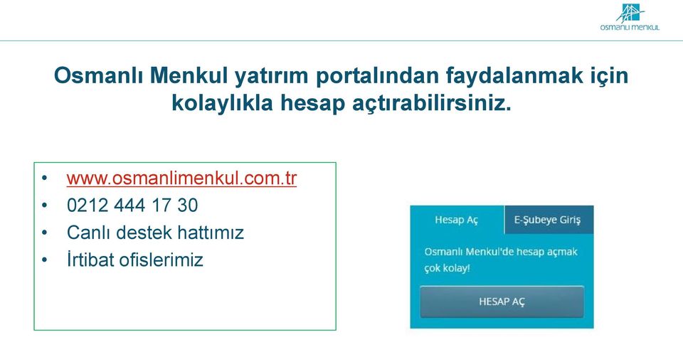 açtırabilirsiniz. www.osmanlimenkul.com.