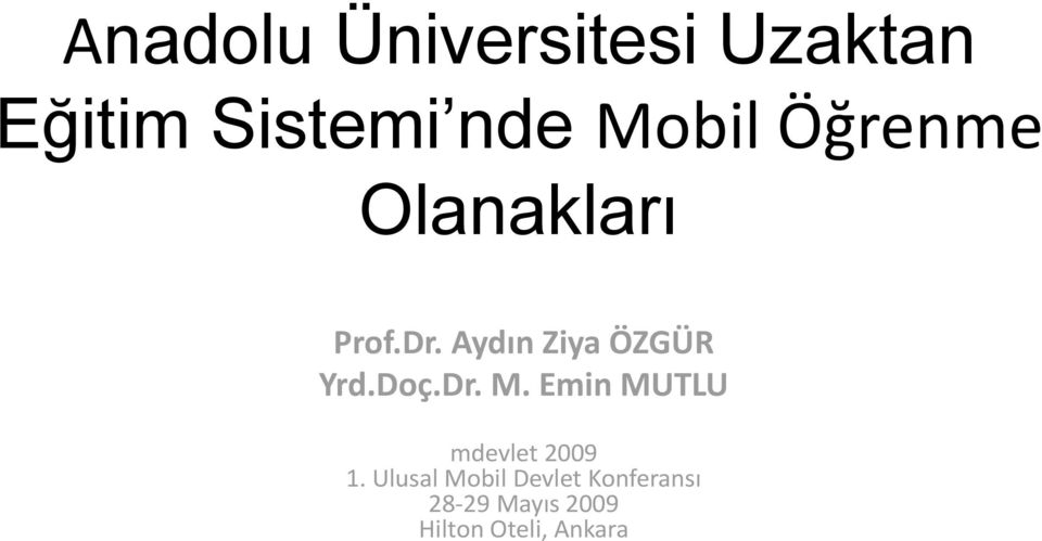 Aydın Ziya ÖZGÜR Yrd.Doç.Dr. M.