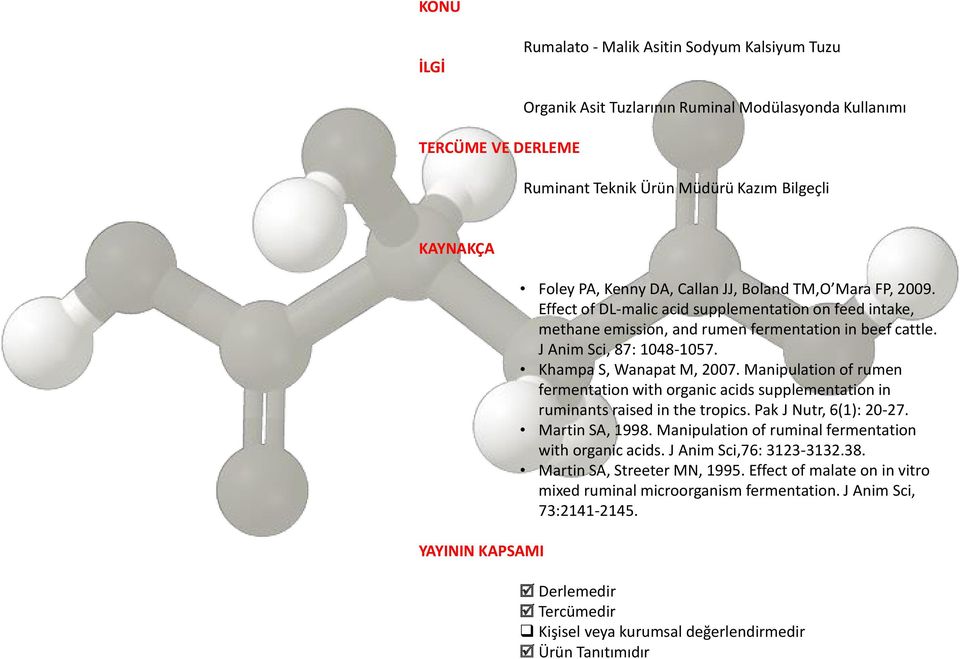 Khampa S, Wanapat M, 2007. Manipulation of rumen fermentation with organic acids supplementation in ruminants raised in the tropics. Pak J Nutr, 6(1): 20-27. Martin SA, 1998.