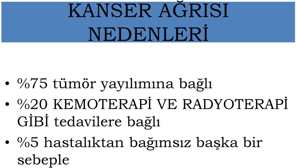 RADYOTERAPİ GİBİ tedavilere bağlı