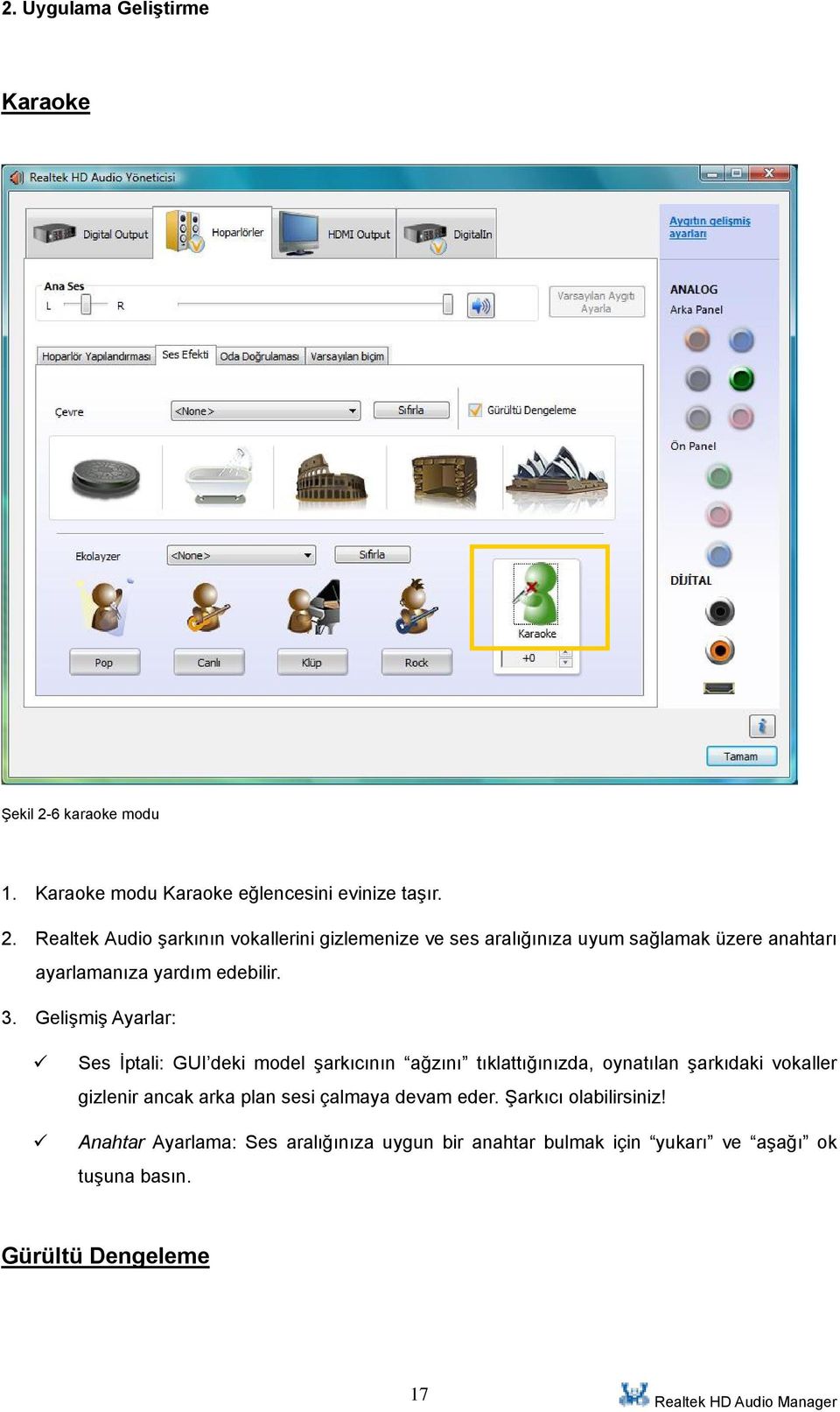 Realtek Audio şarkının vokallerini gizlemenize ve ses aralığınıza uyum sağlamak üzere anahtarı ayarlamanıza yardım edebilir. 3.