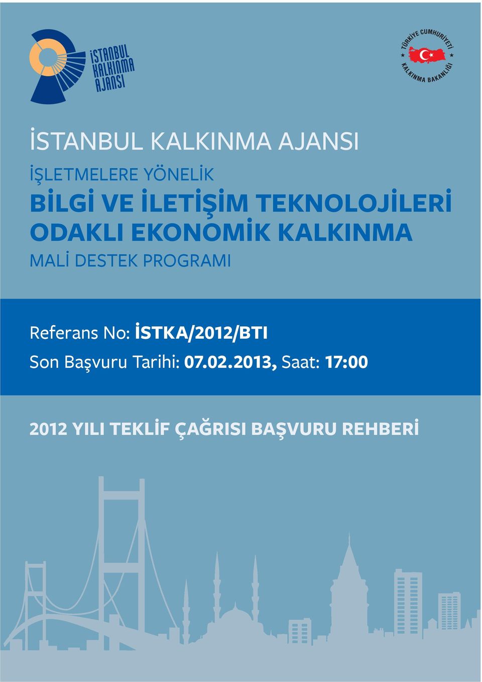 DESTEK PROGRAMI Referans No: İSTKA/2012/BTI Son Başvuru