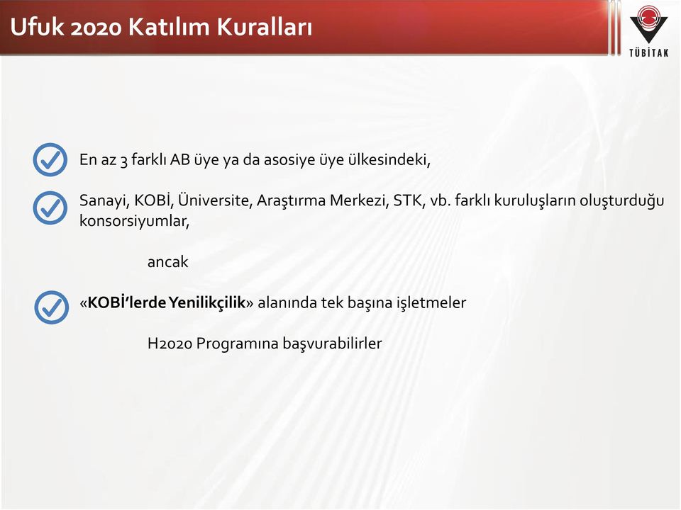 farklı kuruluşların oluşturduğu konsorsiyumlar, ancak «KOBİ lerde