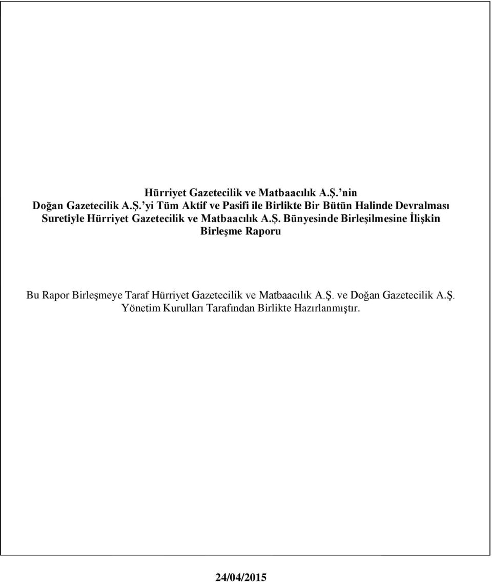 yi Tüm Aktif ve Pasifi ile Birlikte Bir Bütün Halinde Devralması Suretiyle  Bünyesinde