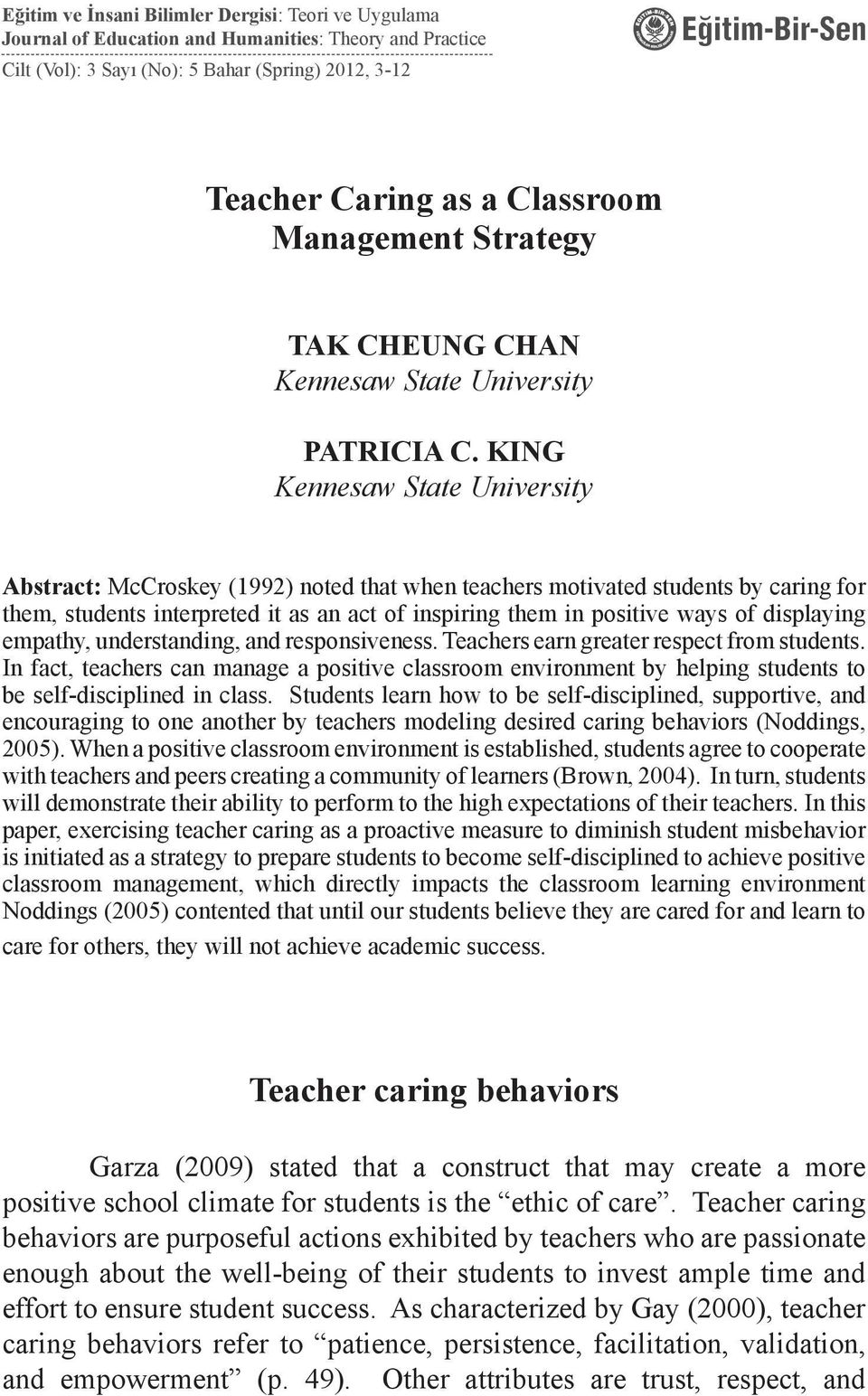 KING Kennesaw State University Abstract: McCroskey (1992) noted that when teachers motivated students by caring for them, students interpreted it as an act of inspiring them in positive ways of