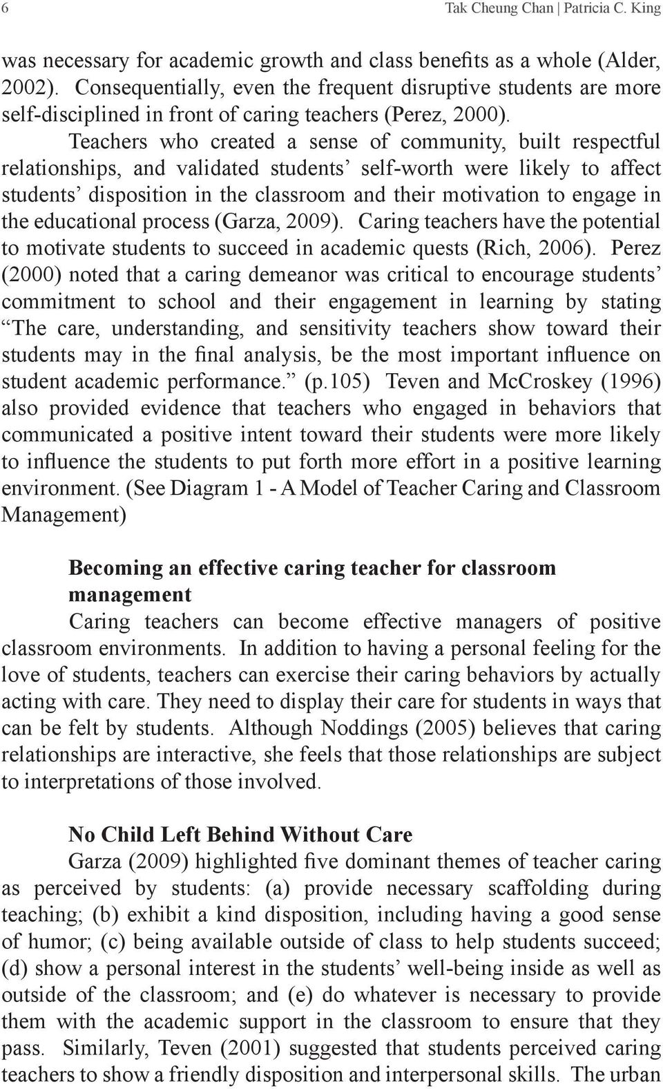 Teachers who created a sense of community, built respectful relationships, and validated students self-worth were likely to affect students disposition in the classroom and their motivation to engage