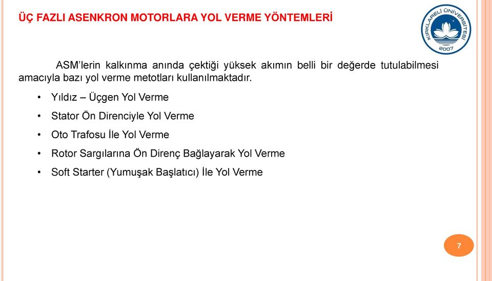 Yıldız Üçgen Yol Verme Stator Ön Direnciyle Yol Verme Oto Trafosu İle Yol