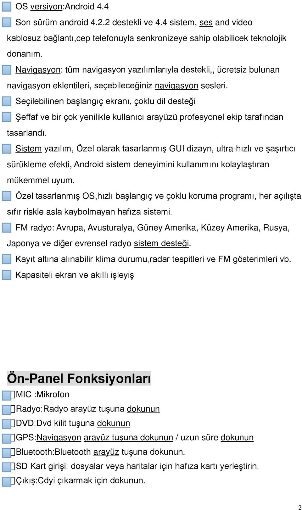 Seçilebilinen başlangıç ekranı, çoklu dil desteği Şeffaf ve bir çok yenilikle kullanıcı arayüzü profesyonel ekip tarafından tasarlandı.