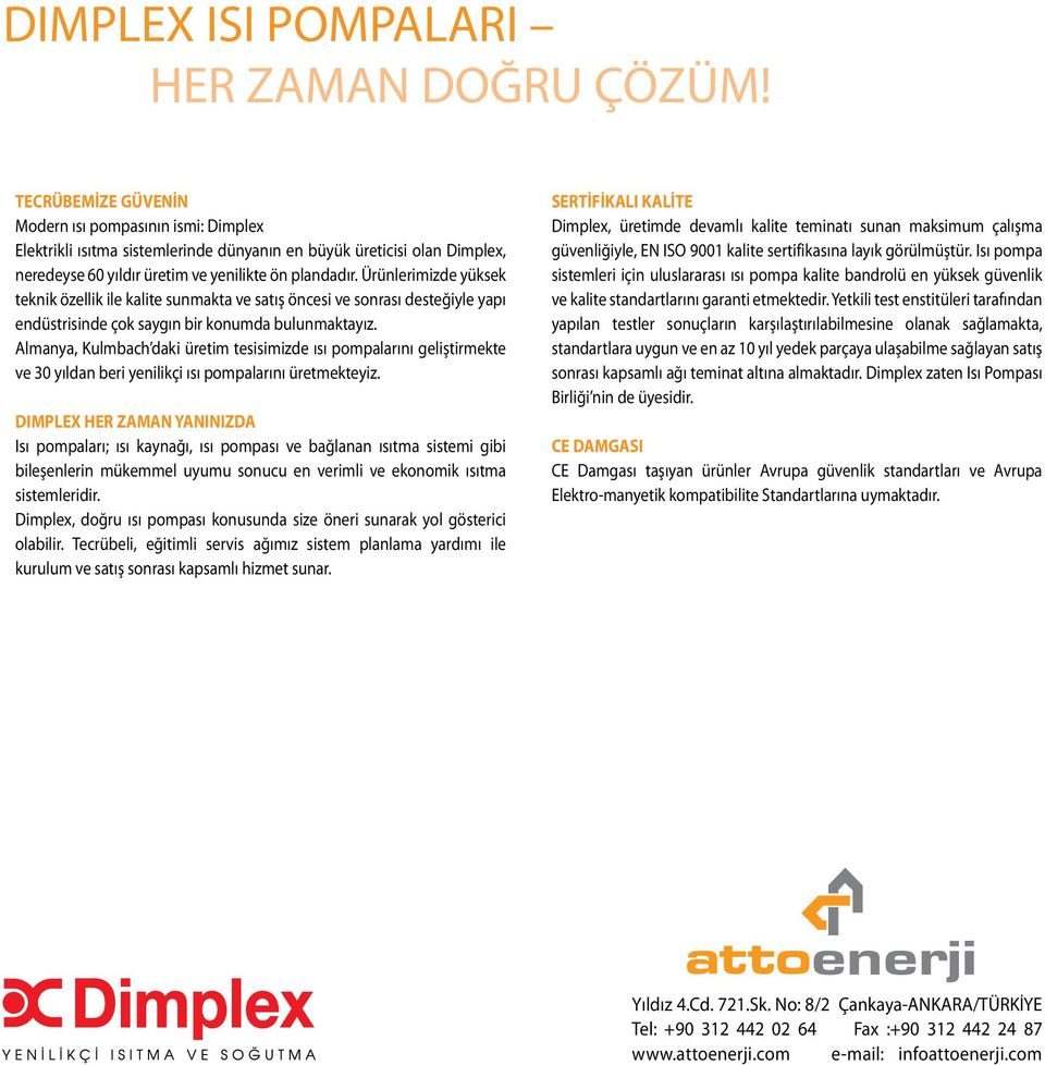 Ürünlerimizde yüksek teknik özellik ile kalite sunmakta ve satış öncesi ve sonrası desteğiyle yapı endüstrisinde çok saygın bir konumda bulunmaktayız.