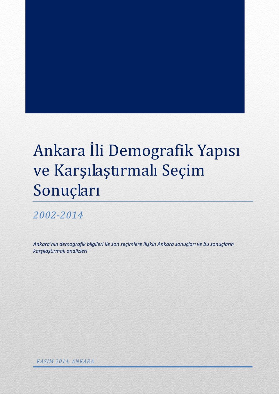 bilgileri ile son seçimlere ilişkin Ankara sonuçları