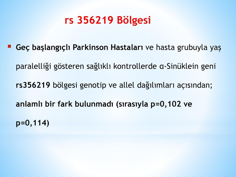 α-sinüklein geni rs356219 bölgesi genotip ve allel dağılımları