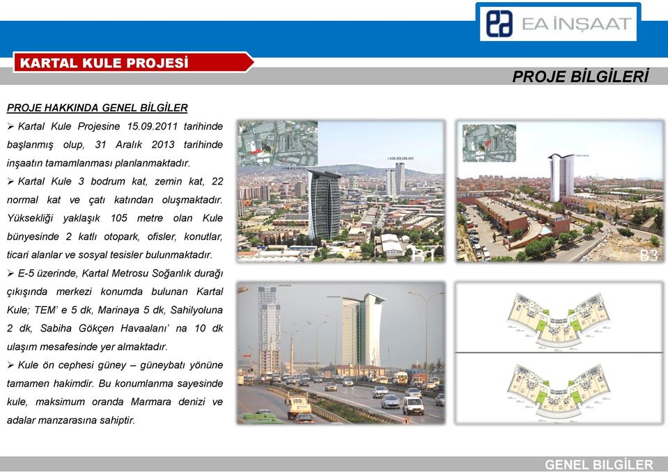 Yüksekliği yaklaşık 105 metre olan Kule bünyesinde 2 katlı otopark, ofisler, konutlar, ticari alanlar ve sosyal tesisler bulunmaktadır.