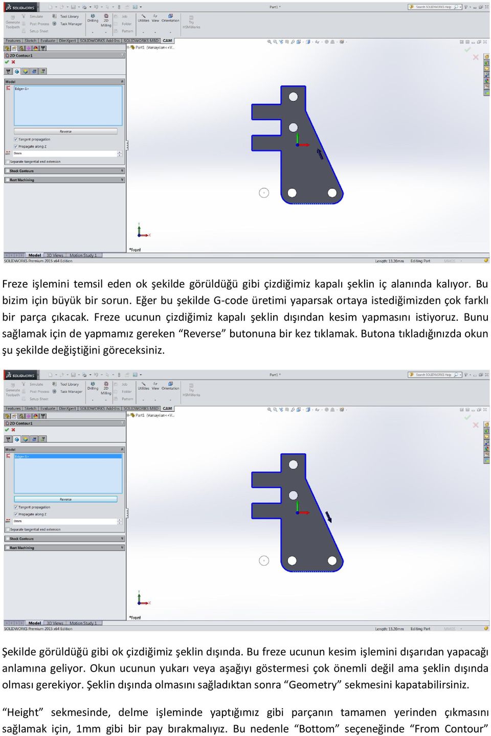 Bunu sağlamak için de yapmamız gereken Reverse butonuna bir kez tıklamak. Butona tıkladığınızda okun şu şekilde değiştiğini göreceksiniz. Şekilde görüldüğü gibi ok çizdiğimiz şeklin dışında.