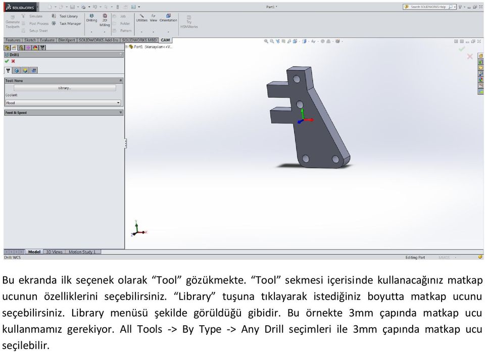 Library tuşuna tıklayarak istediğiniz boyutta matkap ucunu seçebilirsiniz.