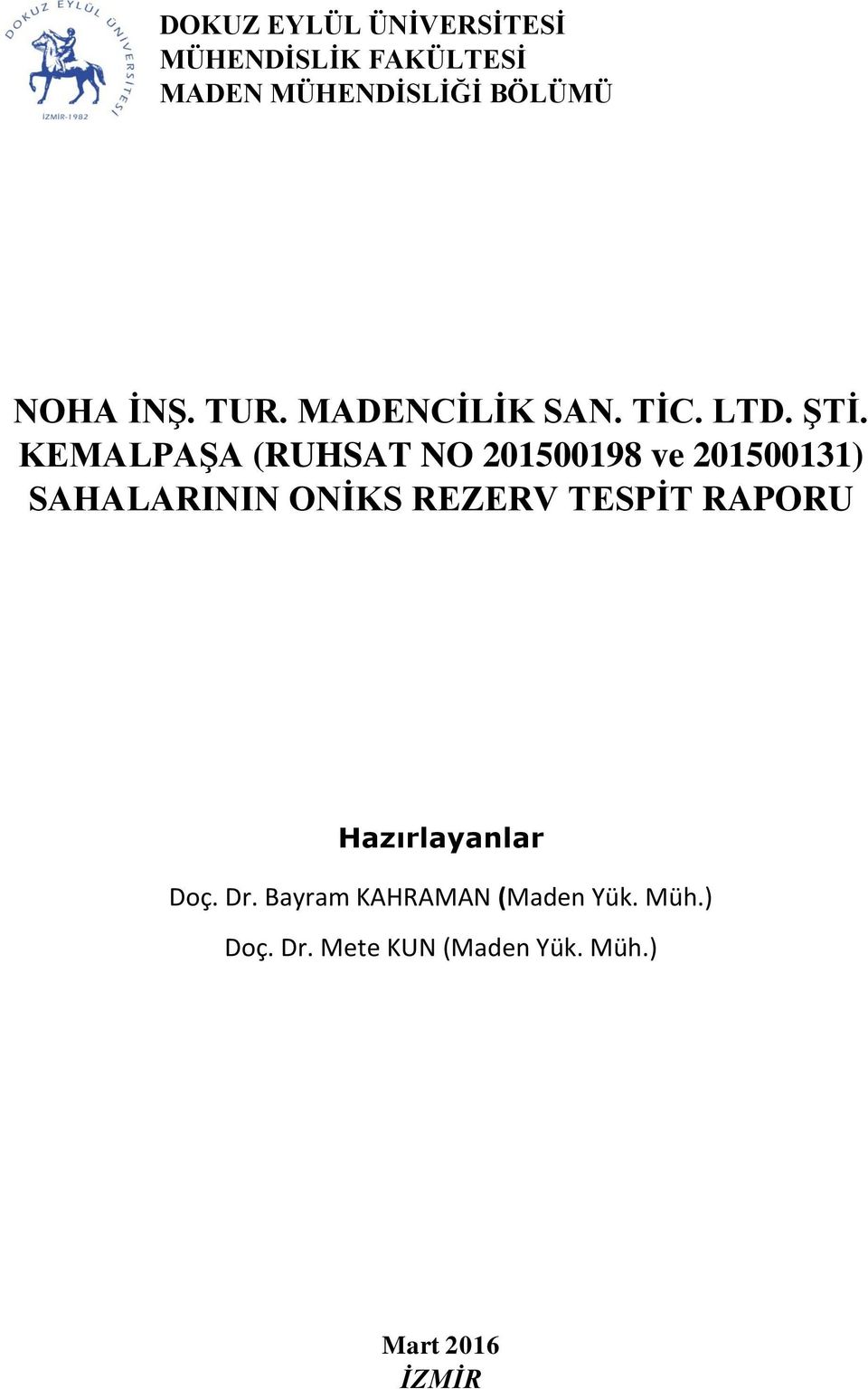 ONİKS REZERV TESPİT RAPORU Hazırlayanlar Doç. Dr.