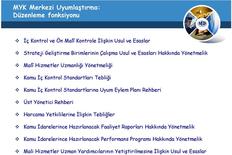 Planı Rehberi Üst Yönetici Rehberi Harcama Yetkililerine İlişkin Tebliğler Kamu İdarelerince Hazırlanacak Faaliyet Raporları Hakkında Yönetmelik