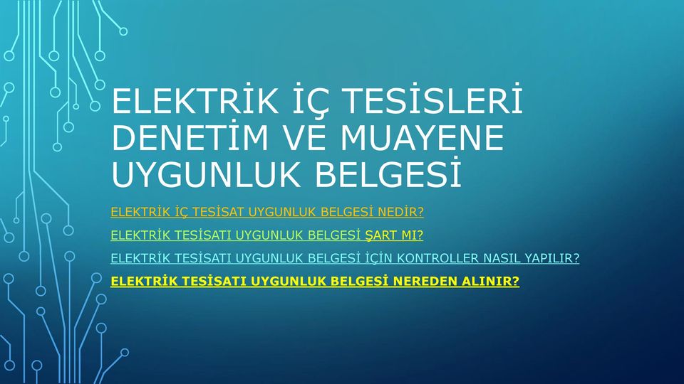 ELEKTRİK TESİSATI UYGUNLUK BELGESİ ŞART MI?