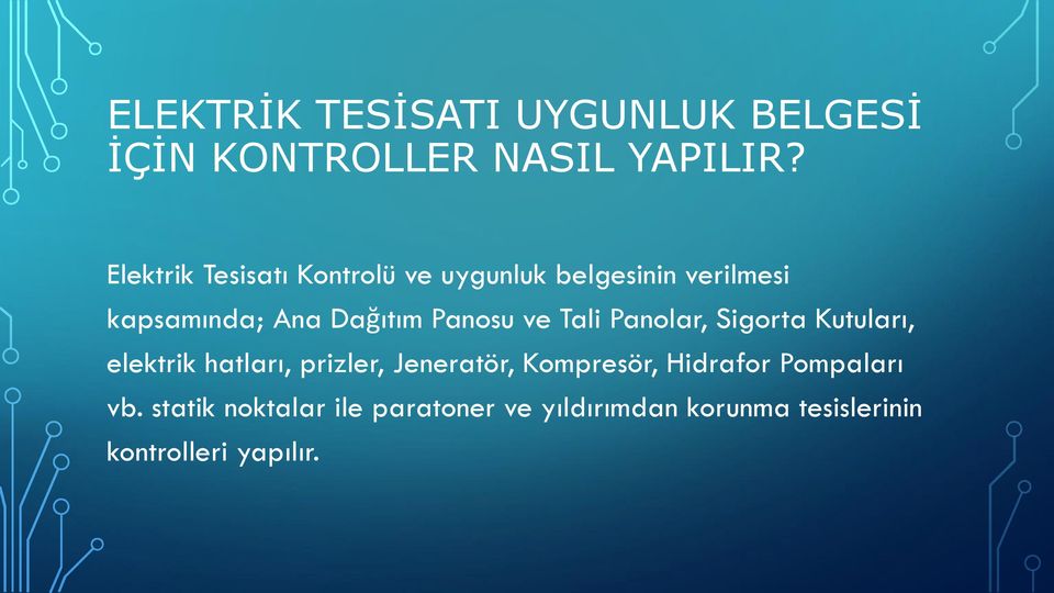 Panosu ve Tali Panolar, Sigorta Kutuları, elektrik hatları, prizler, Jeneratör,