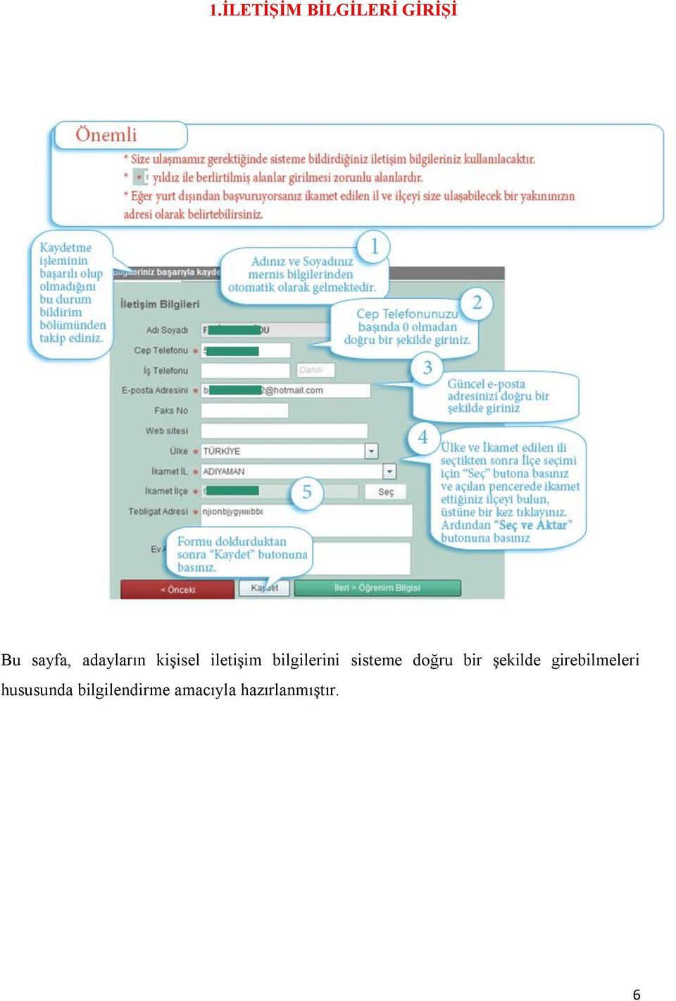 sisteme doğru bir şekilde girebilmeleri