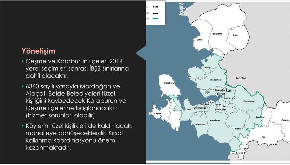 6360 sayılı yasayla Mordoğan ve Alaçatı Belde Belediyeleri tüzel kişiliğini kaybedecek