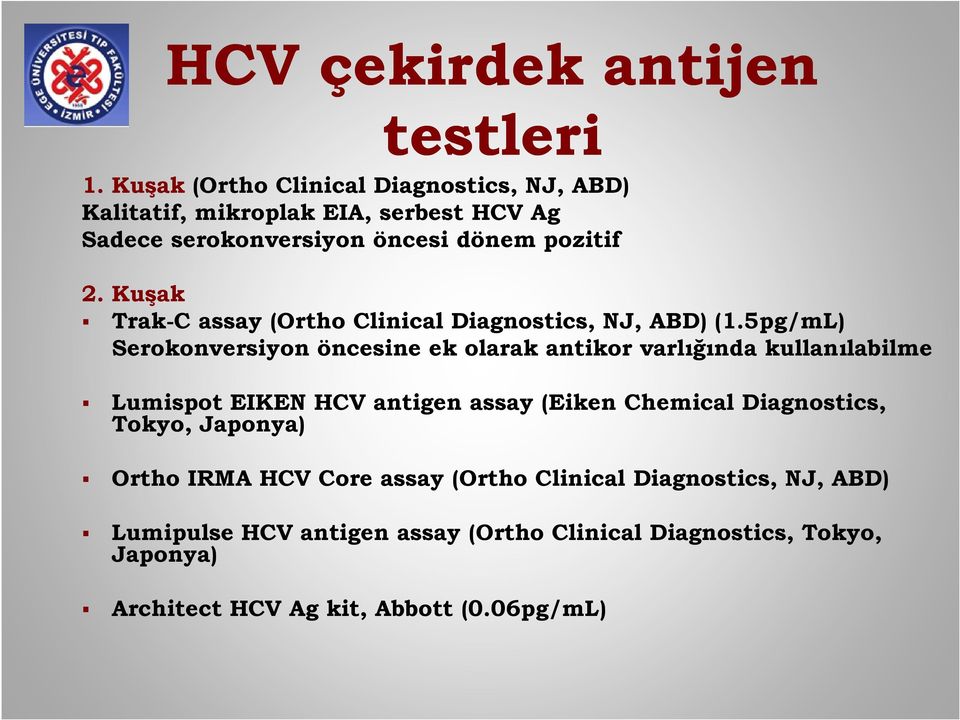 Kuşak Trak-C assay (Ortho Clinical Diagnostics, NJ, ABD) (1.