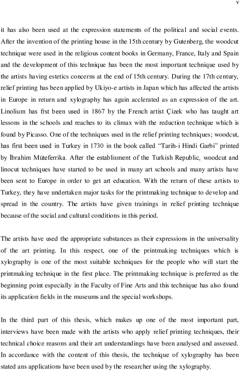 this technique has been the most important technique used by the artists having estetics concerns at the end of 15th century.