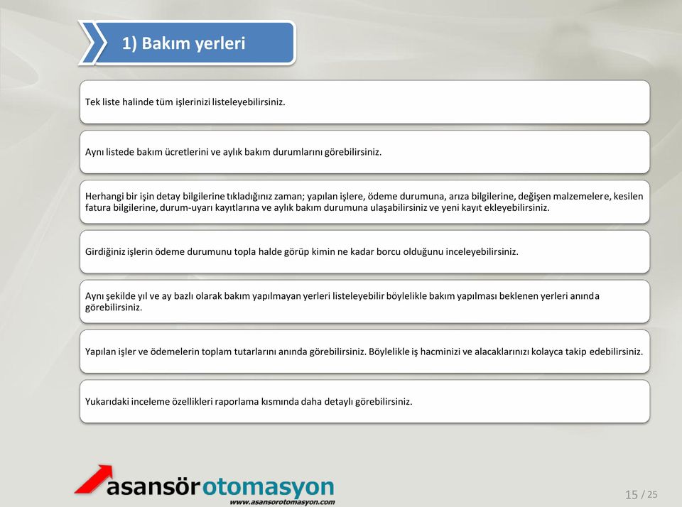 durumuna ulaşabilirsiniz ve yeni kayıt ekleyebilirsiniz. Girdiğiniz işlerin ödeme durumunu topla halde görüp kimin ne kadar borcu olduğunu inceleyebilirsiniz.